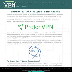 VPN Open Source Gratuit ? - ProtonVPN l'a fait ! - VPN Mon Ami