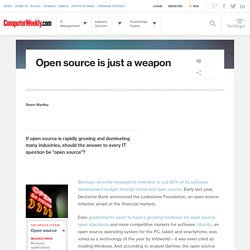 Open source is just a weapon