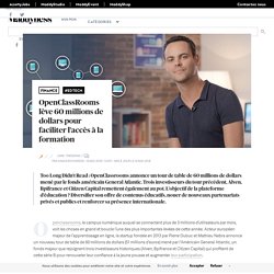 OpenClassRooms lève 60 millions de dollars pour faciliter l’accès à la formation - Maddyness - Le Magazine des Startups Françaises
