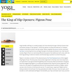 Learn the King of Hip Openers: Pigeon Pose (Eka Pada Rajakapotasana)