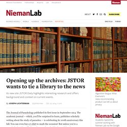 Opening up the archives: JSTOR wants to tie a library to the news