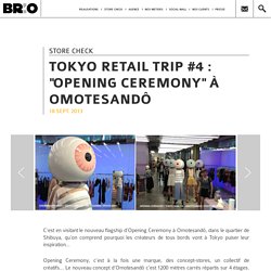 Tokyo retail trip #4 : "Opening Ceremony" à Omotesandô