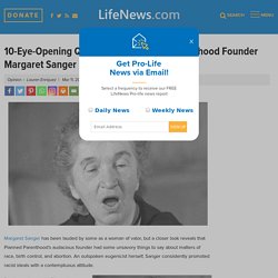 10-Eye-Opening Quotes From Planned Parenthood Founder Margaret Sanger