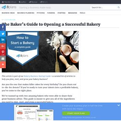 The Baker’s Guide to Opening a Successful Bakery