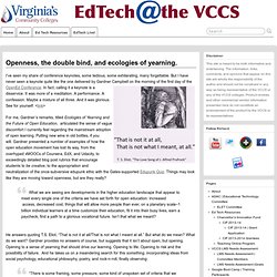 Openness, the double bind, and ecologies of yearning. » EdTech@VCCS
