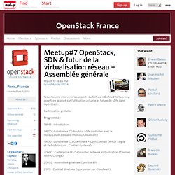 7 OpenStack, SDN & futur de la virtualisation réseau + Assemblée générale - OpenStack France (Paris
