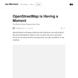OpenStreetMap is Having a Moment. The Billion Dollar Dataset Next Door