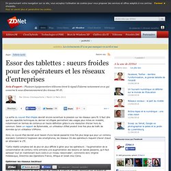 Essor des tablettes : sueurs froides pour les opérateurs et les réseaux d'entreprises