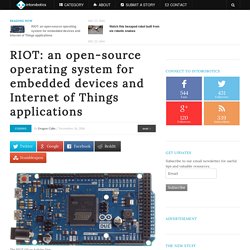 RIOT: an open-source operating system for embedded devices and Internet of Things applications