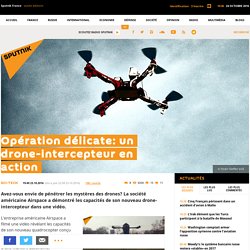 Opération délicate: un drone-intercepteur en action