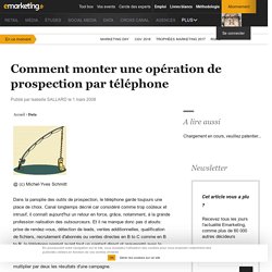 Comment monter une opération de prospection par téléphone - À la une - e-marketing.fr