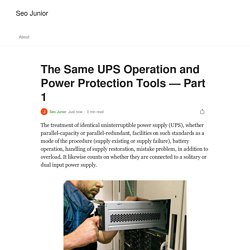 The Same UPS Operation and Power Protection Tools — Part 1