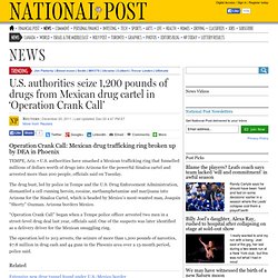 Operation Crank Call: Mexican drug trafficking ring broken up by DEA in Phoenix