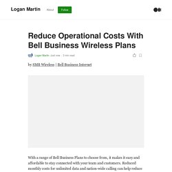Reduce Operational Costs With Bell Business Wireless Plans