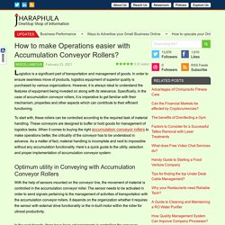 How to make Operations easier with Accumulation Conveyor Rollers?
