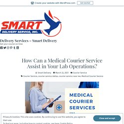 How Can a Medical Courier Service Assist in Your Lab Operations? – Delivery Services – Smart Delivery