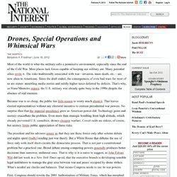 Drones, Special Operations and Whimsical Wars