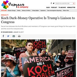 Koch Dark-Money Operative Is Trump's Liaison to Congress - BillMoyers.com