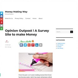 Opinion Outpost ! A Survey Site to make Money - Money Making Way