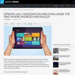 Opinion: Will Windows on ARM challenge the iPad where Android has failed?