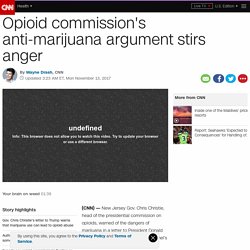 Opioid panel's anti-marijuana argument stirs anger - CNN