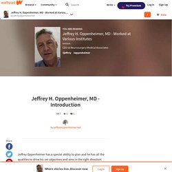 Jeffrey H. Oppenheimer, MD - Worked at Various Institutes - Jeffrey H. Oppenheimer, MD - Introduction