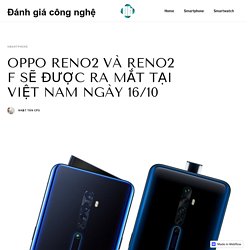 Oppo Reno2 và Reno2 F sẽ được ra mắt tại Việt Nam ngày 16/10