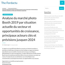 Analyse du marché photo Booth 2019 par situation actuelle du secteur et opportunités de croissance, principaux acteurs clés et prévisions jusquen 2024 – The Fordactu