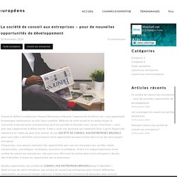 La société de conseil aux entreprises – pour de nouvelles opportunités de développement