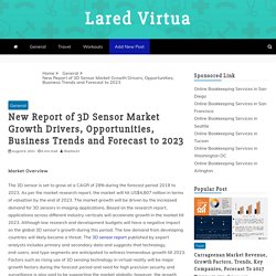 New Report of 3D Sensor Market Growth Drivers, Opportunities, Business Trends and Forecast to 2023 - Lared Virtua