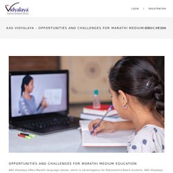 AAS Vidyalaya - Opportunities and Challenges for marathi medium education