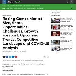 Racing Games Market Size, Share, Opportunities, Challenges, Growth Forecast, Upcoming Trends, Competitive Landscape and COVID-19 Analysis