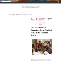 Volunteer Opportunities in Thailand - With the Buddhism Volunteers Thailand start contributing in welfare deeds