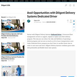 Avail Opportunities with Diligent Delivery Systems Dedicated Driver