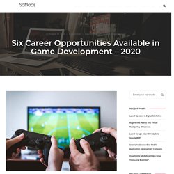 Best Career Opportunities Available in Game Development - 2020
