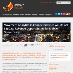 Movement Analytics in Connected Cities will Unlock Big Data Revenue Opportunities for Mobile Operators