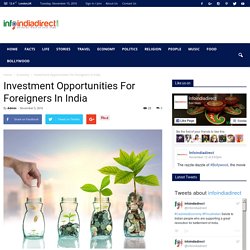 Investment Opportunities For Foreigners In India - Infoindiadirect Blog