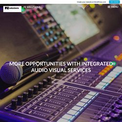 More opportunities with integrated audio visual services