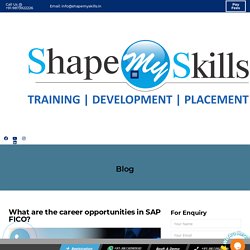 What are the Career opportunities in SAP FICO? - Shapemyskills Pvt. Ltd.