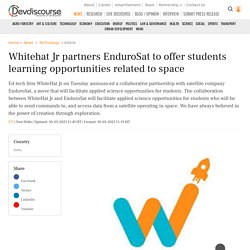 Whitehat Jr partners EnduroSat to offer students learning opportunities related to space