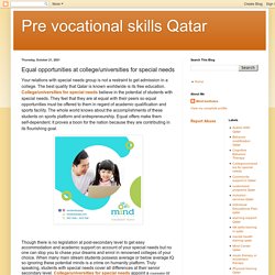Pre vocational skills Qatar: Equal opportunities at college/universities for special needs
