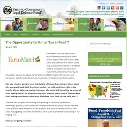 The Opportunity to Unite "Local Food"! - Farm-to-Consumer Legal Defense Fund
