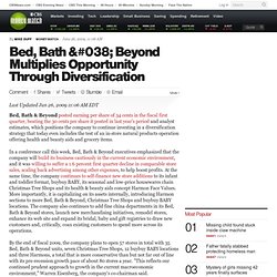 Bed, Bath & Beyond Multiplies Opportunity Through Diversification