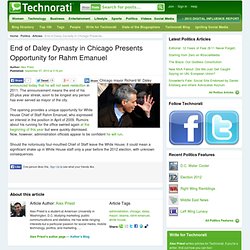 End of Daley Dynasty in Chicago Presents Opportunity for Rahm Emanuel - Technorati Politics