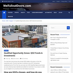 Qualified Opportunity Zones: QOZ Funds & Investments