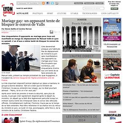 Mariage gay: un opposant tente de bloquer le convoi de Valls / Société / Actualité / Lyon / Journal
