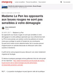 Madame Le Pen les opposants aux boues rouges ne sont pas sensibles à votre démagogie