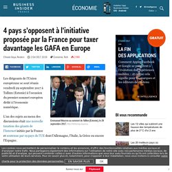 4 pays s'opposent à l'initiative proposée par la France pour taxer davantage les GAFA en Europe