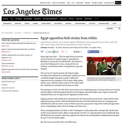 Egypt: Egypt opposition splinters after overthrowing Hosni Mubarak - latimes.com