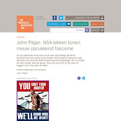 John Pilger: NSA-lekken tonen nieuw oprukkend fascisme